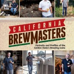 California BrewMasters: Portraits and Profiles of the Golden State’s Brewing Icons