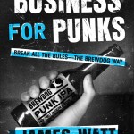Business for Punks: Break All The Rules—The BrewDog Way