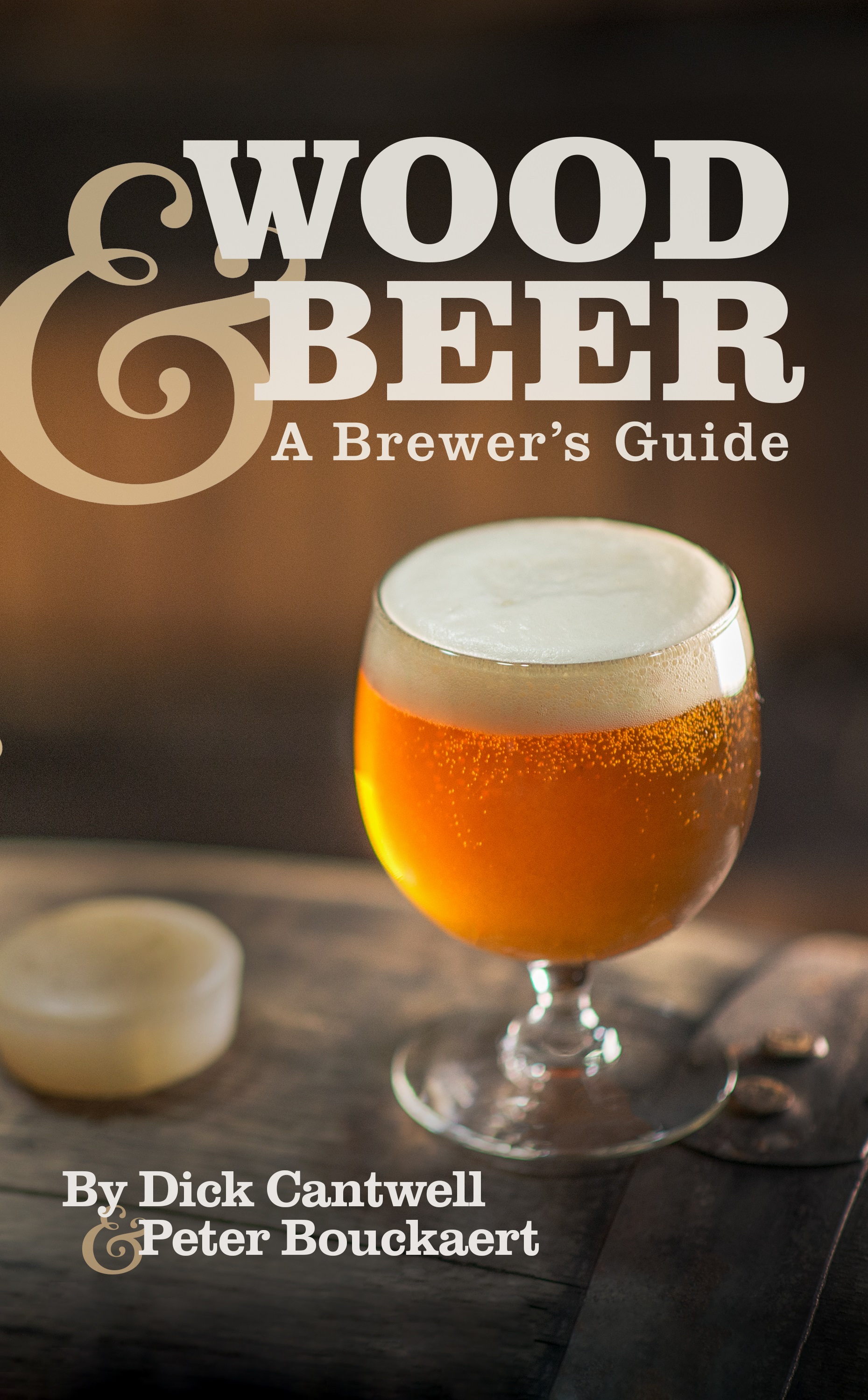 Wood and Beer A Brewers Guide
