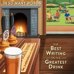 Beer, In So Many Words: The Best Writing On The Greatest Drink