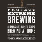 Project Extreme Brewing: An Enthusiast’s Guide to Extreme Brewing at Home